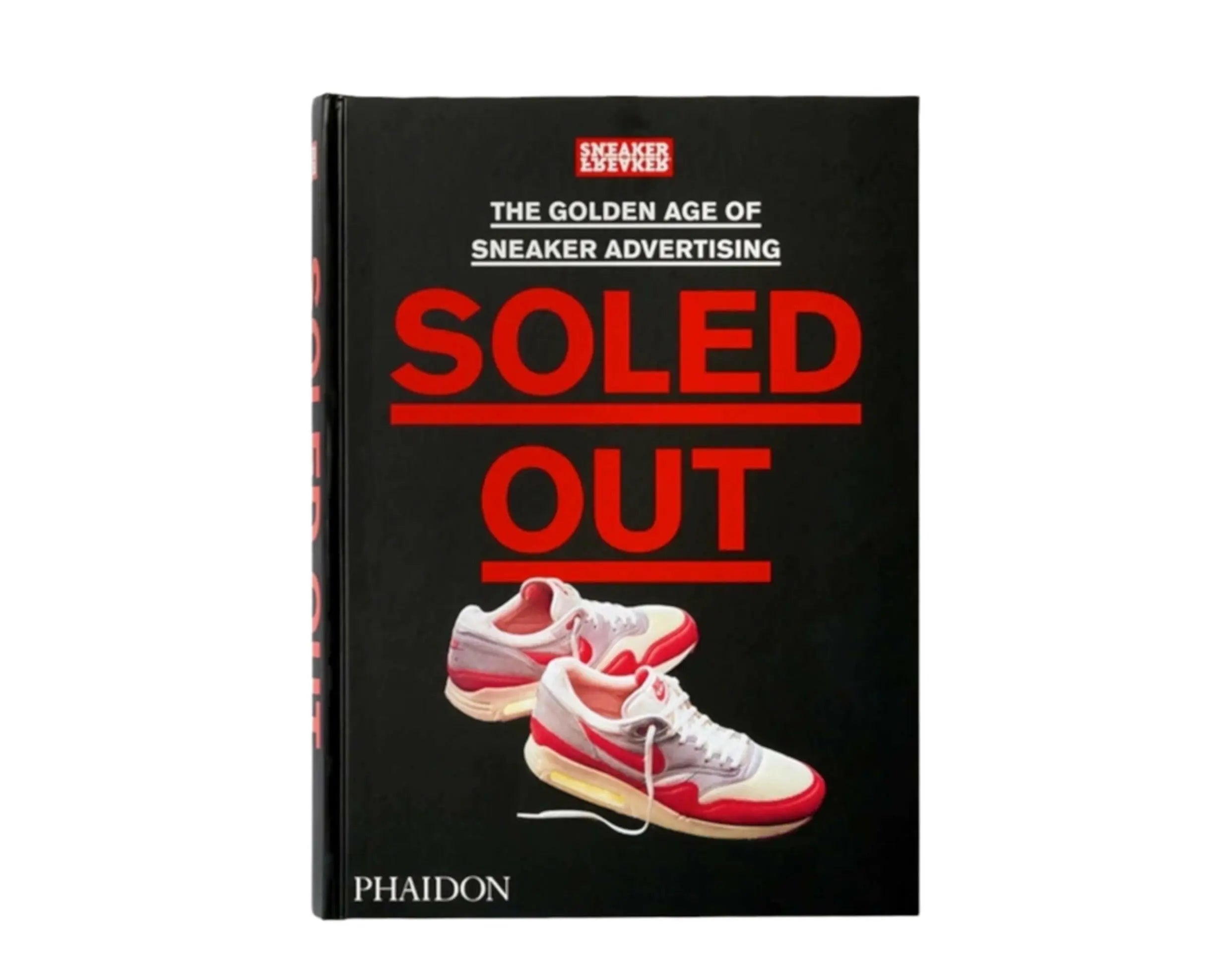 Phaidon - Sneaker Freaker - Soled Out: The Golden Age of Sneaker Advertising Hardcover Book.